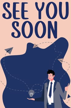 Text caption presenting See You Soon, Business idea used for saying goodbye to someone and going to meet again soon