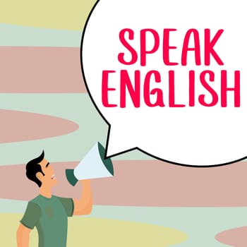 Inspiration showing sign Speak English, Internet Concept Study another Foreign Language Online Verbal Courses
