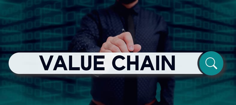 Text sign showing Value Chain, Concept meaning Business manufacturing process Industry development analysis