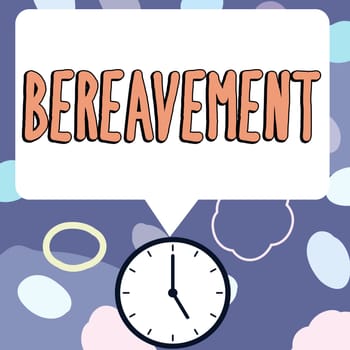 Text caption presenting Bereavement, Word for a period of mourning after a loss, especially after the death of a loved one
