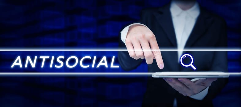 Inspiration showing sign Antisocial, Business concept hostile or harmful to organized society being marked deviating