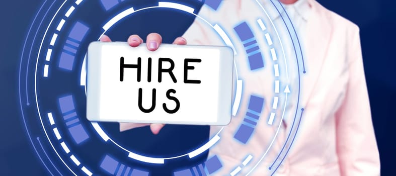 Text sign showing Hire Us, Conceptual photo Used by human resources indicate employee that he is got job