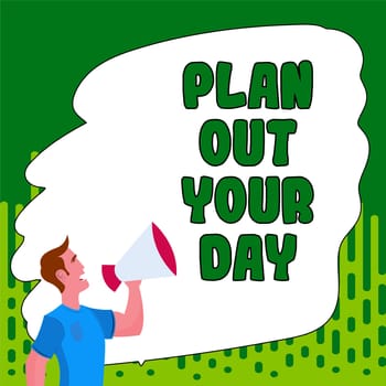 Handwriting text Plan Out Your Day, Internet Concept Make an schedule of activities to do everyday be organized
