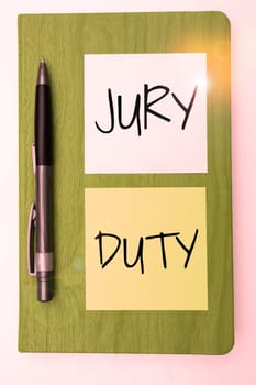 Handwriting text Jury Duty, Business showcase obligation or a period of acting as a member of a jury in court