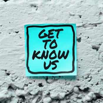 Text sign showing Get To Know Us, Business approach acquiring an important gateway pass for a specific event or trip