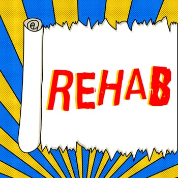 Hand writing sign Rehab, Business showcase course treatment for drug alcohol dependence typically at residential