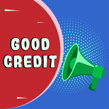 Text caption presenting Good Credit, Business concept borrower has a relatively high credit score and safe credit risk