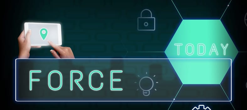 Conceptual display Force, Business showcase strength or energy as an attribute of physical action or movement