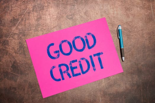 Text sign showing Good Credit, Business approach borrower has a relatively high credit score and safe credit risk