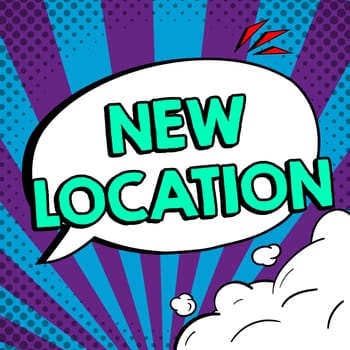 Conceptual display New Location, Conceptual photo Get located on a new place and establishing home or business