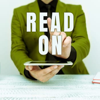 Conceptual display Read On, Business approach spend time reading in order to find out information about something