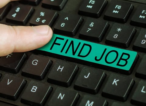 Handwriting text Find Job, Concept meaning An act of person to find or search work suited for his profession
