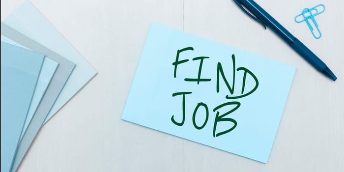 Handwriting text Find Job, Internet Concept An act of person to find or search work suited for his profession
