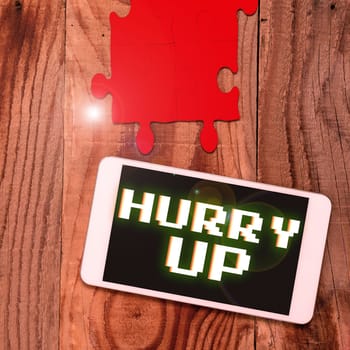 Inspiration showing sign Hurry Up, Conceptual photo asking someone to do a job very fast Quickly Lets go Encourage