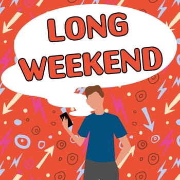 Inspiration showing sign Long Weekend, Word Written on prolonged vacation Holiday season Relaxing Recreation time
