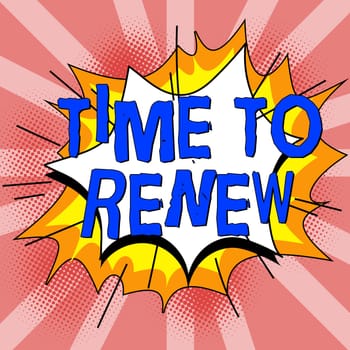 Text caption presenting Time To Renew, Concept meaning Continue the insurance acquired Life and property protection