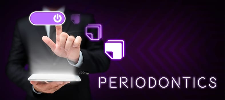Conceptual display Periodontics, Conceptual photo a branch of dentistry deals with diseases of teeth, gums, cementum