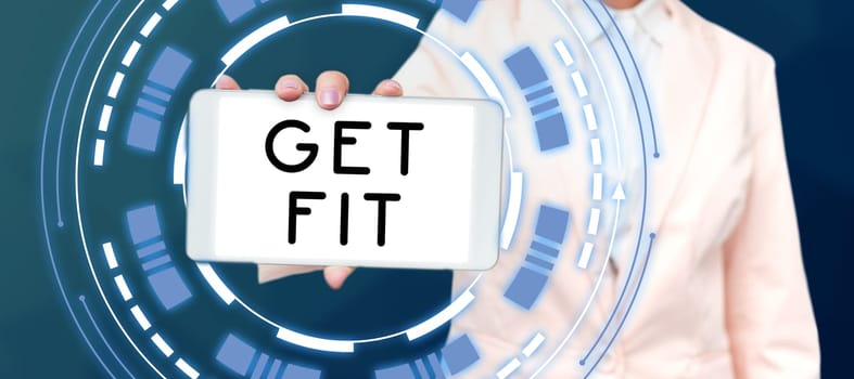 Inspiration showing sign Get Fit, Word for right size or shape for someone or something keep your body healthy