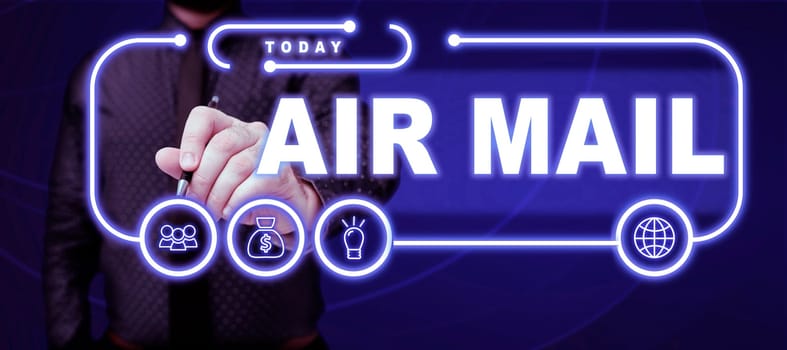 Text showing inspiration Air Mail, Business approach the bags of letters and packages that are transported by aircraft