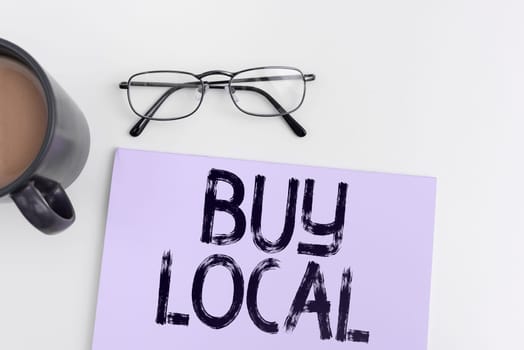 Handwriting text Buy Local, Internet Concept Patronizing products that is originaly made originaly or native