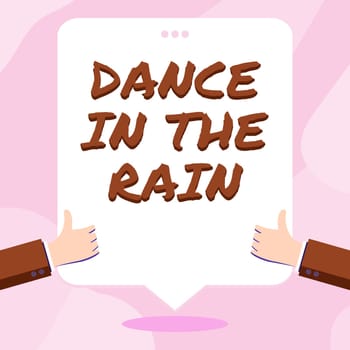 Inspiration showing sign Dance In The Rain, Conceptual photo Enjoy the rainy day childish activities happy dancing