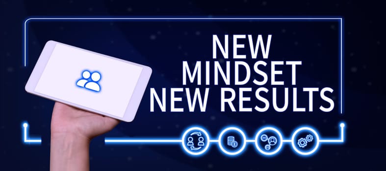 Text sign showing New Mindset New Results, Word Written on Open to Opportunities No Limits Think Bigger