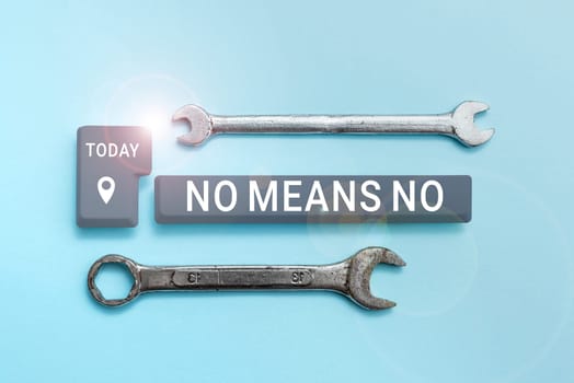 Inspiration showing sign No Means No, Concept meaning Stop abuse gender violence Negative response Sexual harassment