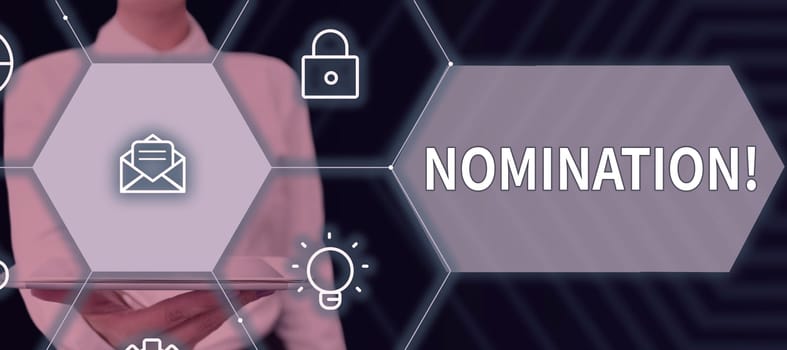 Inspiration showing sign Nomination, Business idea Formally Choosing someone Official Candidate for an Award