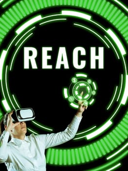 Hand writing sign Reach, Conceptual photo the distance within which something can be touched or grabbed