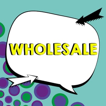 Conceptual caption Wholesale, Internet Concept the sale of commodities in bulk quantity usually for resale