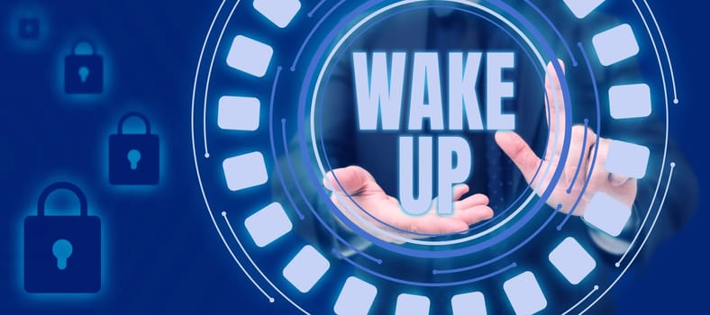 Inspiration showing sign Wake Up, Internet Concept an instance of a person waking up or being woken up Rise up