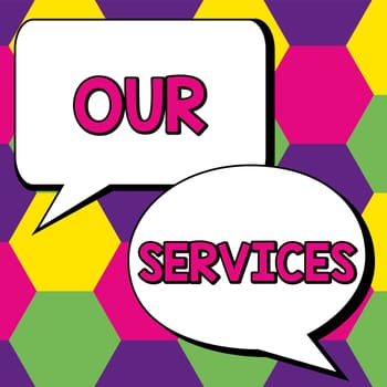 Hand writing sign Our Services, Business idea The occupation or function of serving Intangible products