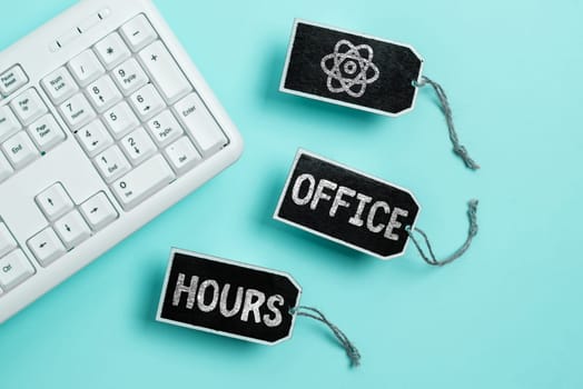 Conceptual display Office Hours, Business idea The hours which business is normally conducted Working time