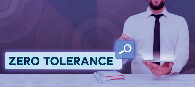 Conceptual display Zero Tolerance, Business overview refusal to accept antisocial behaviour or improper behaviour