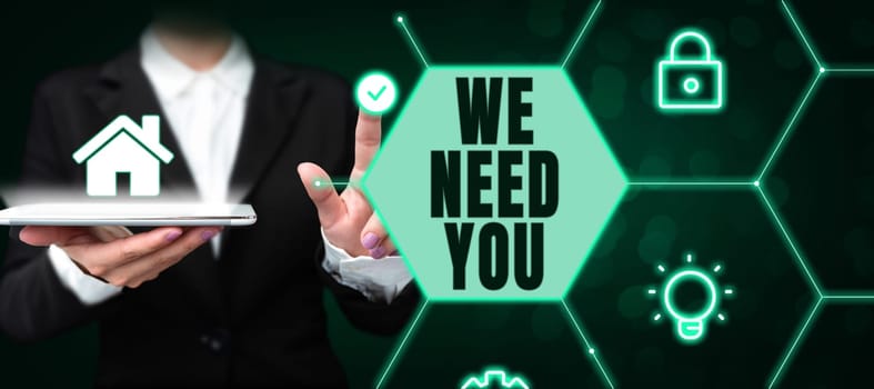 Writing displaying text We Need You, Business showcase Company wants to hire Vacancy Looking for talents Job employment