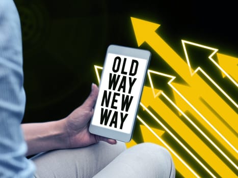 Conceptual display Old Way New Way, Business approach talking how you can do it such as the action you can take