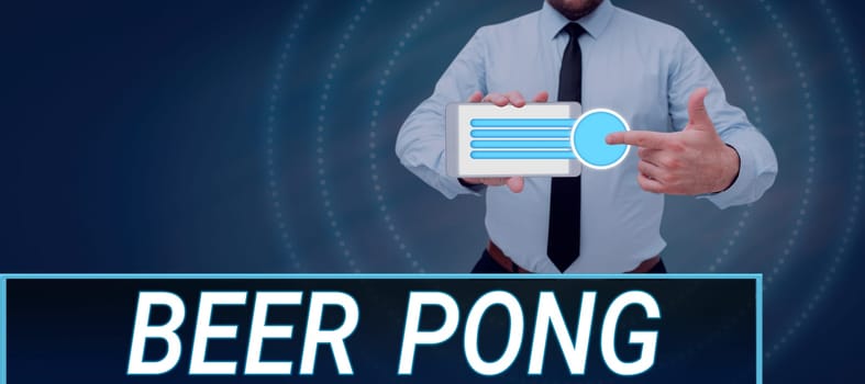 Text sign showing Beer Pong, Concept meaning a game with a set of beer-containing cups and bouncing or tossing a Ping-Pong ball