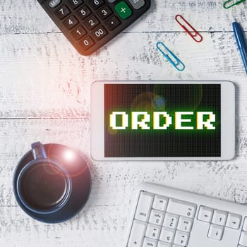 Sign displaying Order, Business overview arrangement of people or things relation each other according sequence