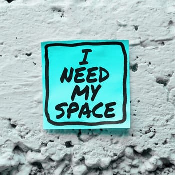 Text showing inspiration I Need My Space, Internet Concept give me some privacy looking to being alone for a while
