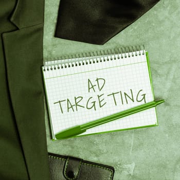 Sign displaying Ad Targeting, Word for target the most receptive audiences with certain traits