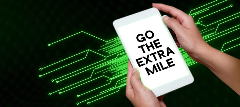 Handwriting text Go The Extra Mile, Concept meaning advising person to see new places change his mood