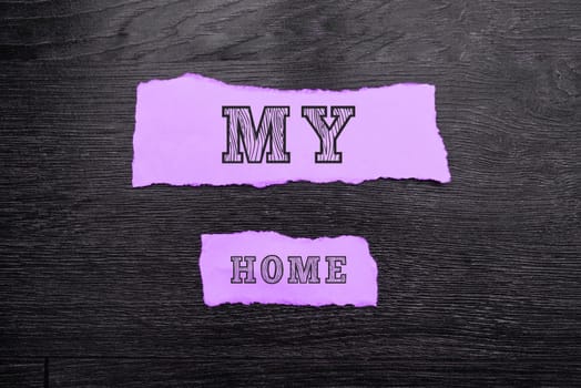 Text caption presenting My Home, Business overview place you can feel comfortable cooking living and sleeping in