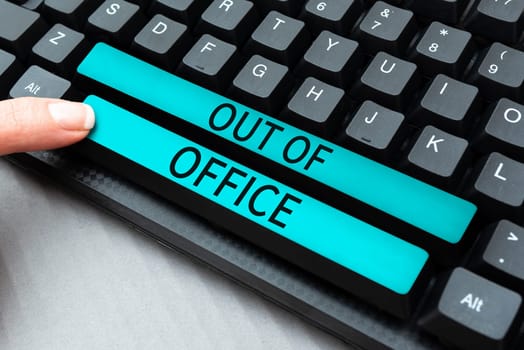 Text showing inspiration Out Of Office, Word for Outside the job Nobody in business Break Leisure Relax time