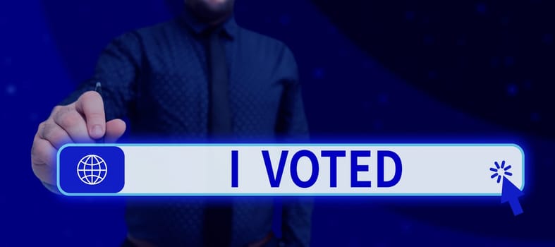 Inspiration showing sign I Voted, Concept meaning indication of a choice between two or more candidates through ballot