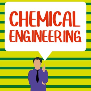 Text sign showing Chemical Engineering, Internet Concept developing things dealing with the industrial application of chemistry