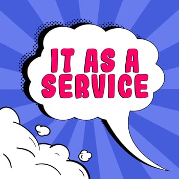 Conceptual display It As A Service, Business showcase information technology giving services to business