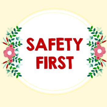 Text caption presenting Safety First, Concept meaning Avoid any unnecessary risk Live Safely Be Careful Pay attention