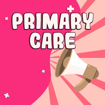 Handwriting text Primary Care, Business idea health care provided by medical practitioner, pediatrician, or nurse