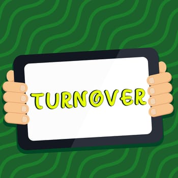 Sign displaying Turnover, Business overview the percentage of workers who leave an organization