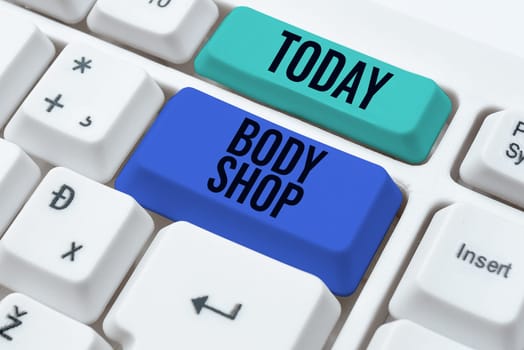 Sign displaying Body Shop, Business idea a shop where automotive bodies are made or repaired